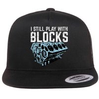 Mechanic I Still Play With Blocks Funny Car Engine Flat Bill Trucker Hat