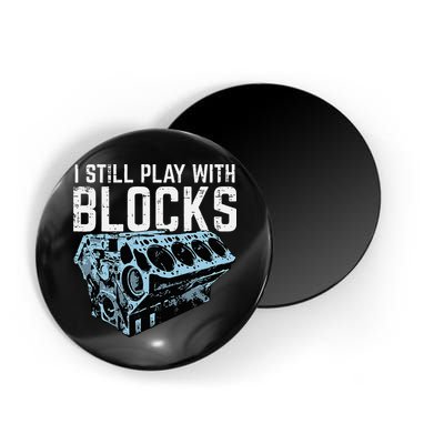 Mechanic I Still Play With Blocks Funny Car Engine Magnet