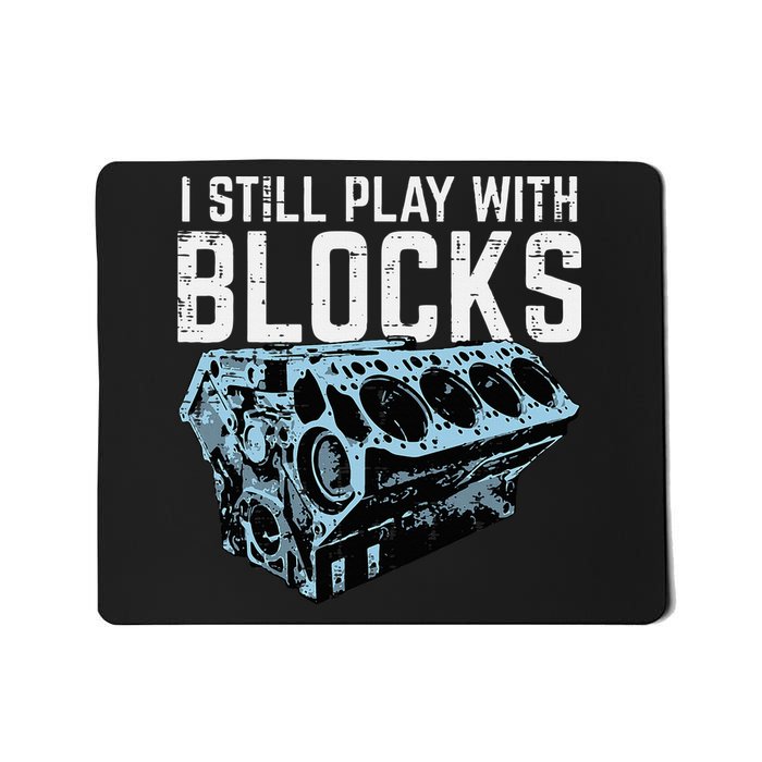 Mechanic I Still Play With Blocks Funny Car Engine Mousepad