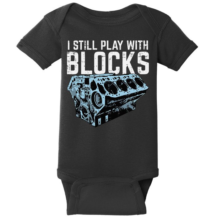 Mechanic I Still Play With Blocks Funny Car Engine Baby Bodysuit
