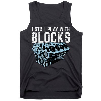 Mechanic I Still Play With Blocks Funny Car Engine Tank Top