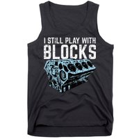 Mechanic I Still Play With Blocks Funny Car Engine Tank Top