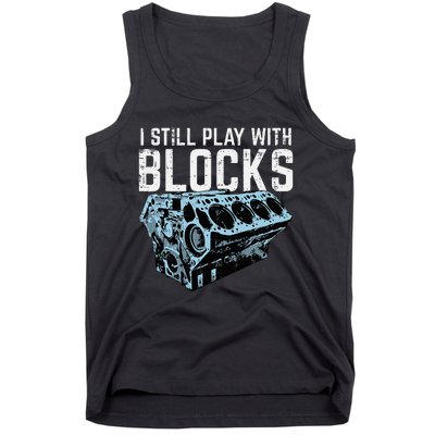 Mechanic I Still Play With Blocks Funny Car Engine Tank Top