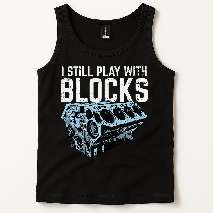 Mechanic I Still Play With Blocks Funny Car Engine Tank Top