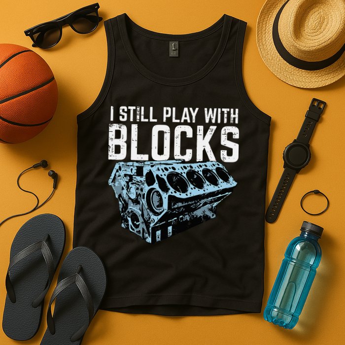 Mechanic I Still Play With Blocks Funny Car Engine Tank Top