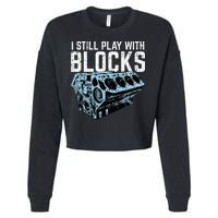 Mechanic I Still Play With Blocks Funny Car Engine Cropped Pullover Crew