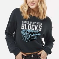 Mechanic I Still Play With Blocks Funny Car Engine Cropped Pullover Crew