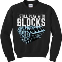 Mechanic I Still Play With Blocks Funny Car Engine Kids Sweatshirt