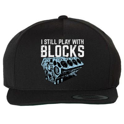 Mechanic I Still Play With Blocks Funny Car Engine Wool Snapback Cap