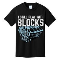 Mechanic I Still Play With Blocks Funny Car Engine Kids T-Shirt