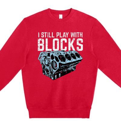 Mechanic I Still Play With Blocks Funny Car Engine Premium Crewneck Sweatshirt