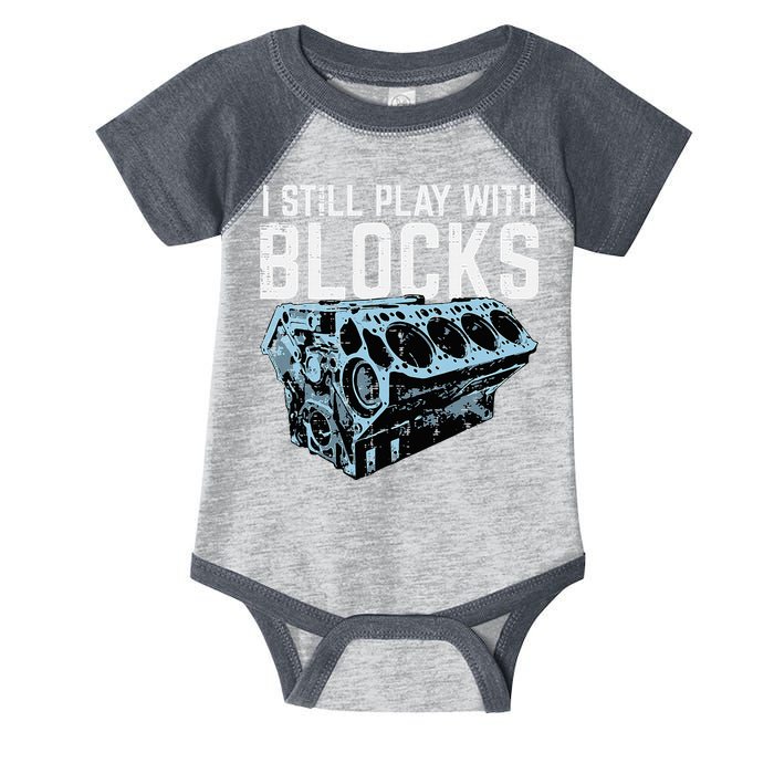 Mechanic I Still Play With Blocks Funny Car Engine Infant Baby Jersey Bodysuit