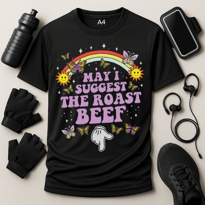 May I Suggest The Roast Beef Funny Embarrassing Adult Humor Cooling Performance Crew T-Shirt