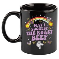 May I Suggest The Roast Beef Funny Embarrassing Adult Humor 11oz C Handle Ceramic Mug