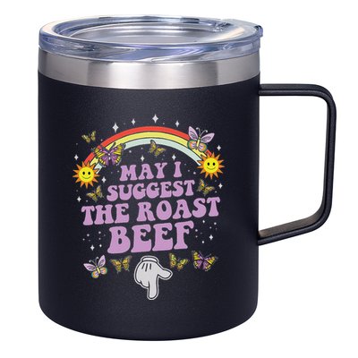 May I Suggest The Roast Beef Funny Embarrassing Adult Humor 12oz Stainless Steel Coffee Mug