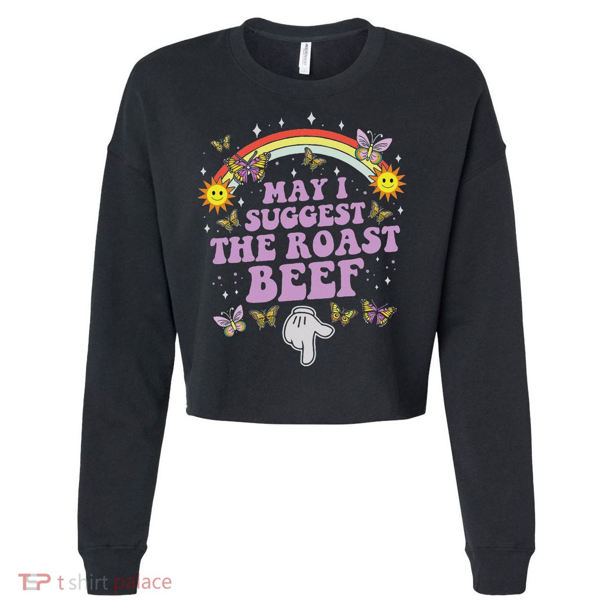 May I Suggest The Roast Beef Funny Embarrassing Adult Humor Cropped Pullover Crew
