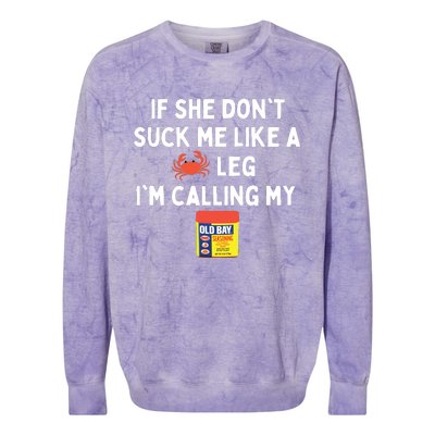 Maryland If She Don't Suck Me Like A Crab Leg Colorblast Crewneck Sweatshirt