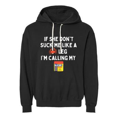 Maryland If She Don't Suck Me Like A Crab Leg Garment-Dyed Fleece Hoodie