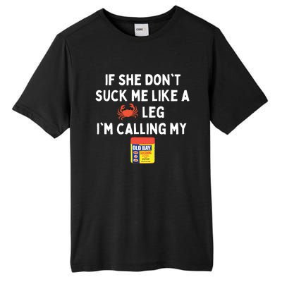 Maryland If She Don't Suck Me Like A Crab Leg Tall Fusion ChromaSoft Performance T-Shirt