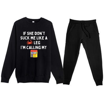 Maryland If She Don't Suck Me Like A Crab Leg Premium Crewneck Sweatsuit Set