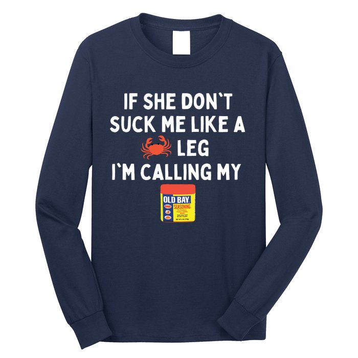 Maryland If She Don't Suck Me Like A Crab Leg Long Sleeve Shirt