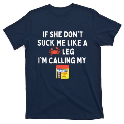 Maryland If She Don't Suck Me Like A Crab Leg T-Shirt