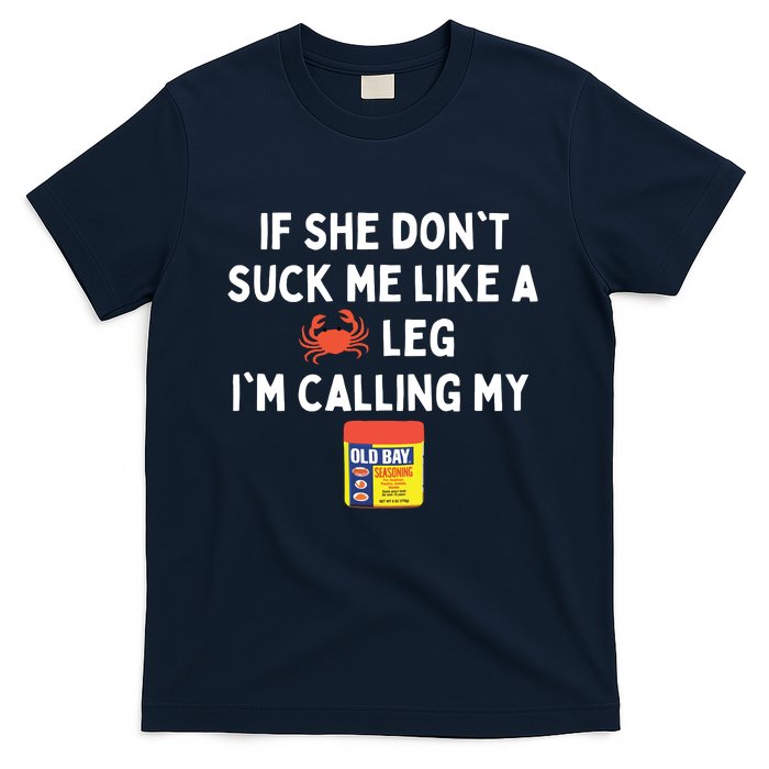 Maryland If She Don't Suck Me Like A Crab Leg T-Shirt