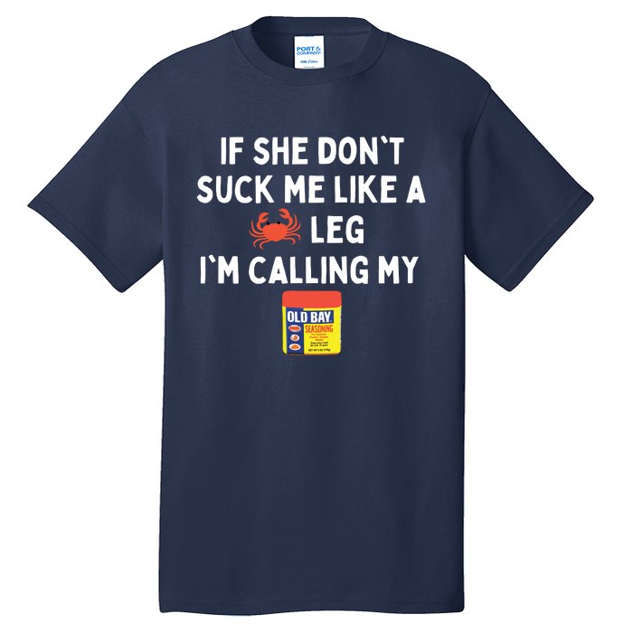 Maryland If She Don't Suck Me Like A Crab Leg Tall T-Shirt