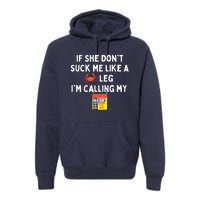 Maryland If She Don't Suck Me Like A Crab Leg Premium Hoodie