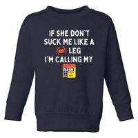 Maryland If She Don't Suck Me Like A Crab Leg Toddler Sweatshirt