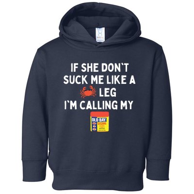 Maryland If She Don't Suck Me Like A Crab Leg Toddler Hoodie