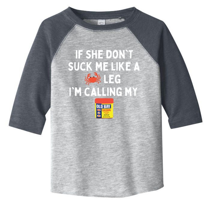 Maryland If She Don't Suck Me Like A Crab Leg Toddler Fine Jersey T-Shirt