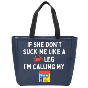 Maryland If She Don't Suck Me Like A Crab Leg Zip Tote Bag