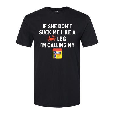 Maryland If She Don't Suck Me Like A Crab Leg Softstyle CVC T-Shirt