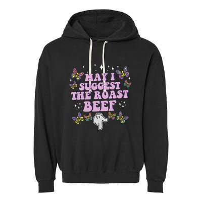 May I Suggest The Roast Beef Funny Embarrassing Adult Humor Garment-Dyed Fleece Hoodie