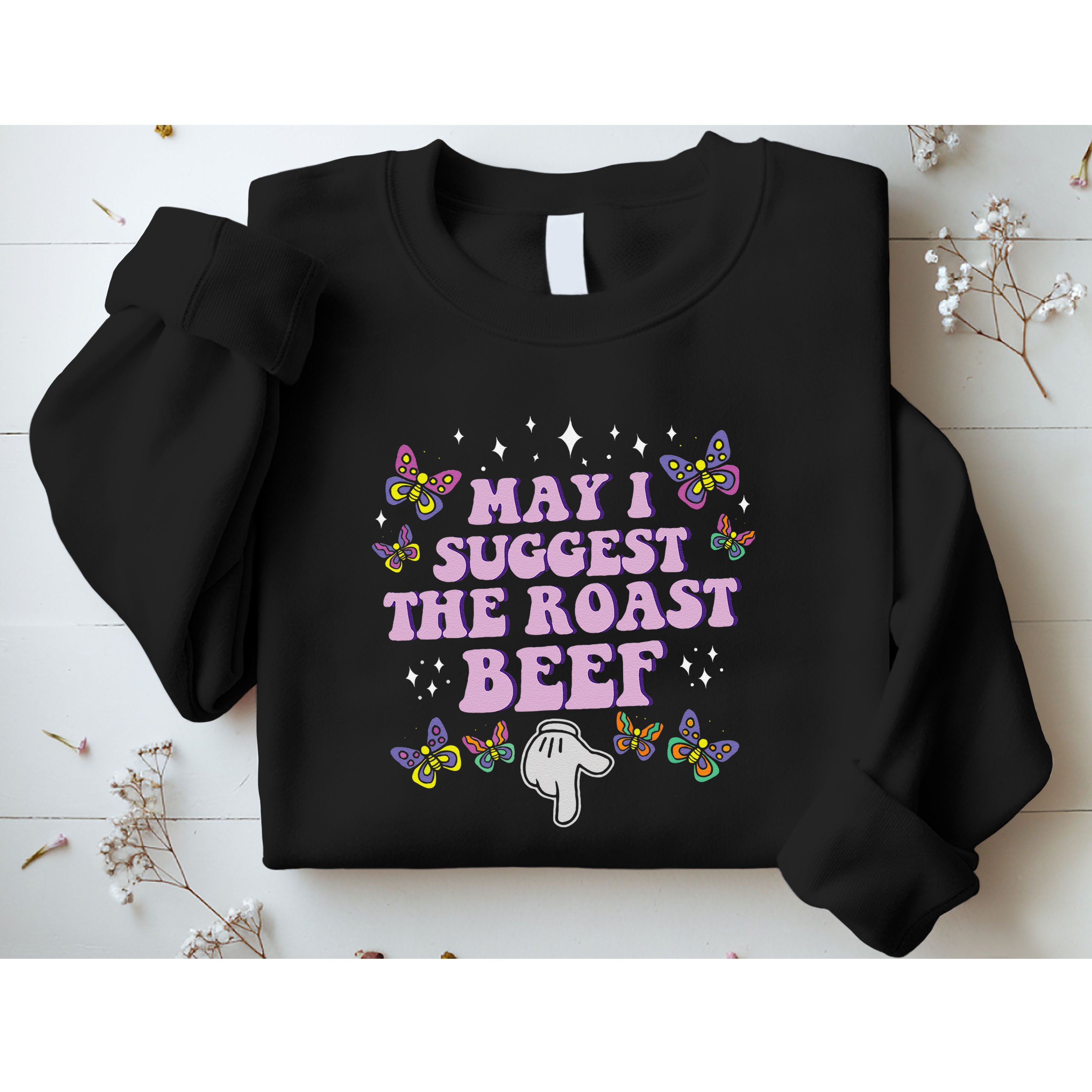 May I Suggest The Roast Beef Funny Embarrassing Adult Humor Sweatshirt