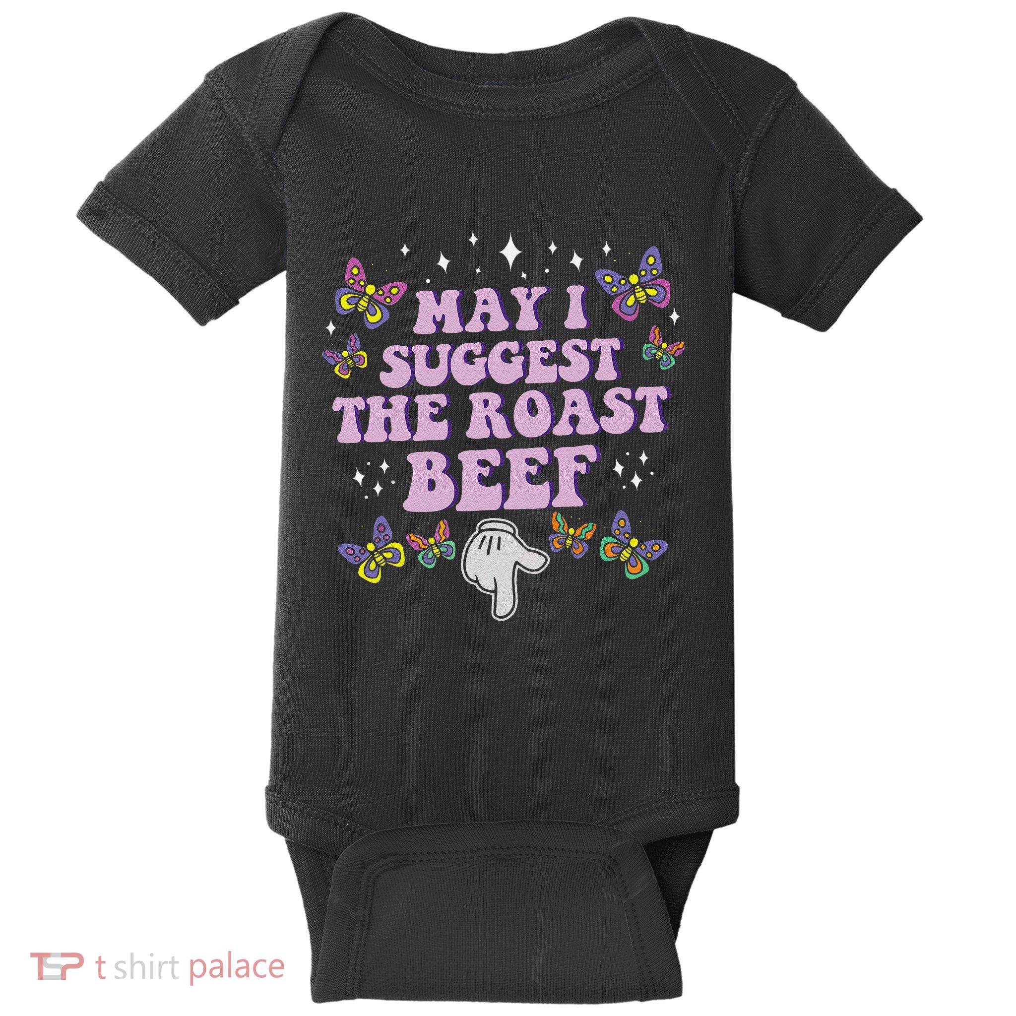 May I Suggest The Roast Beef Funny Embarrassing Adult Humor Baby Bodysuit