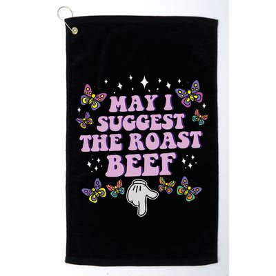 May I Suggest The Roast Beef Funny Embarrassing Adult Humor Golf Towel