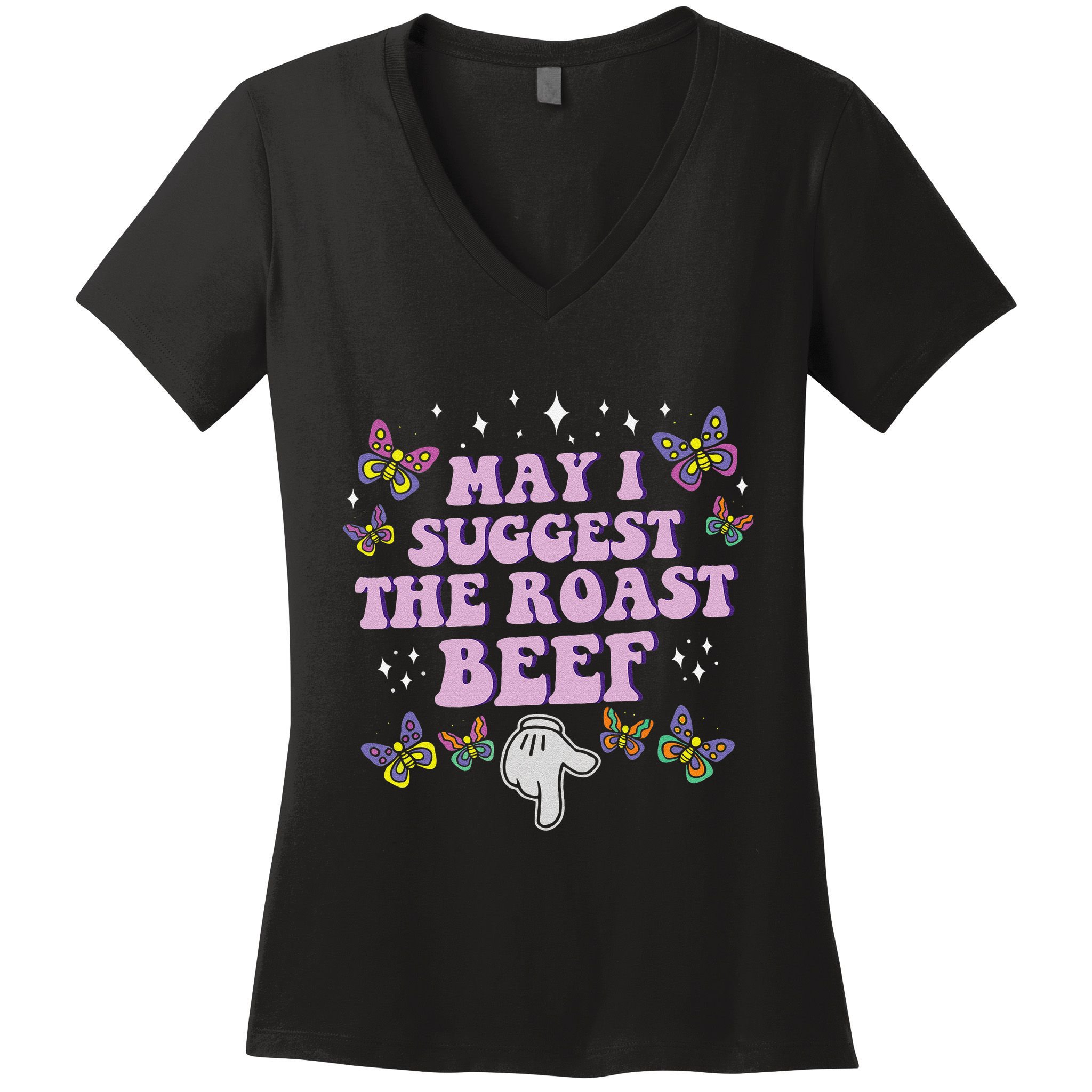May I Suggest The Roast Beef Funny Embarrassing Adult Humor Women's V-Neck T-Shirt