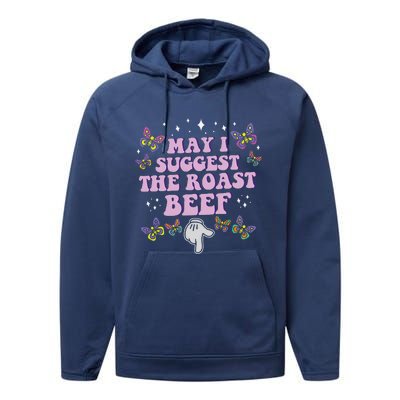 May I Suggest The Roast Beef Funny Embarrassing Adult Humor Performance Fleece Hoodie