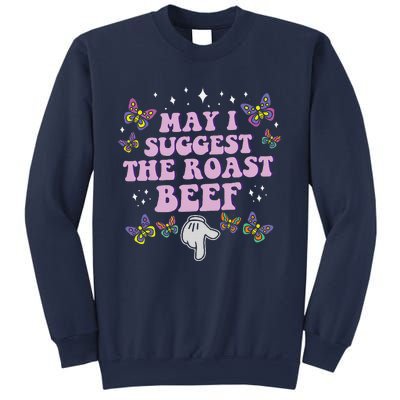 May I Suggest The Roast Beef Funny Embarrassing Adult Humor Sweatshirt