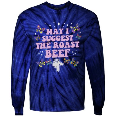 May I Suggest The Roast Beef Funny Embarrassing Adult Humor Tie-Dye Long Sleeve Shirt