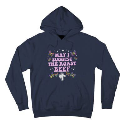 May I Suggest The Roast Beef Funny Embarrassing Adult Humor Tall Hoodie