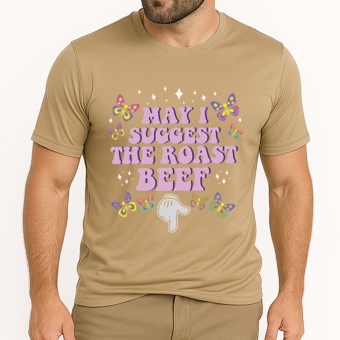 May I Suggest The Roast Beef Funny Embarrassing Adult Humor Cooling Performance Crew T-Shirt