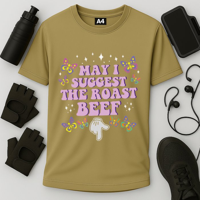 May I Suggest The Roast Beef Funny Embarrassing Adult Humor Cooling Performance Crew T-Shirt