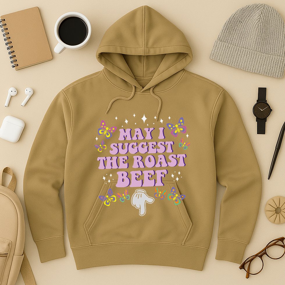 May I Suggest The Roast Beef Funny Embarrassing Adult Humor Hoodie