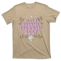 May I Suggest The Roast Beef Funny Embarrassing Adult Humor T-Shirt