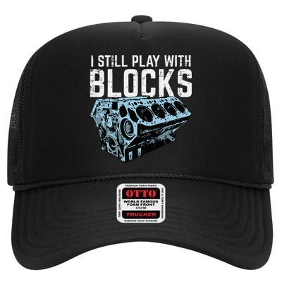 Mechanic I Still Play With Blocks Funny Car Engine High Crown Mesh Back Trucker Hat