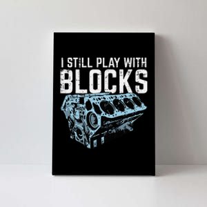 Mechanic I Still Play With Blocks Funny Car Engine Canvas