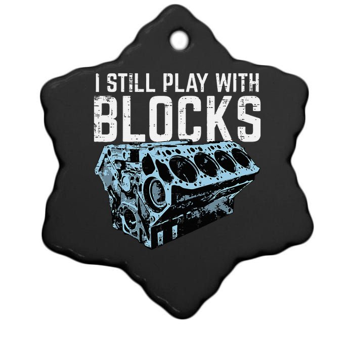 Mechanic I Still Play With Blocks Funny Car Engine Ceramic Star Ornament